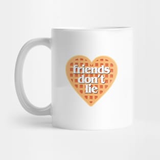 "Friends Don't Lie" (2) Mug